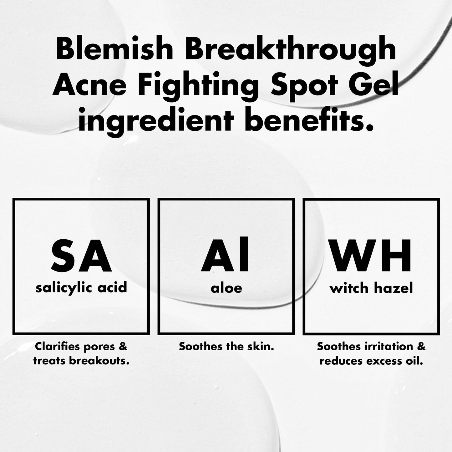 blemish-breakthrough-acne-fighting-spot-gel-z3 0326_EDU_BB_SpotGel_INGREDIENTS.jpg