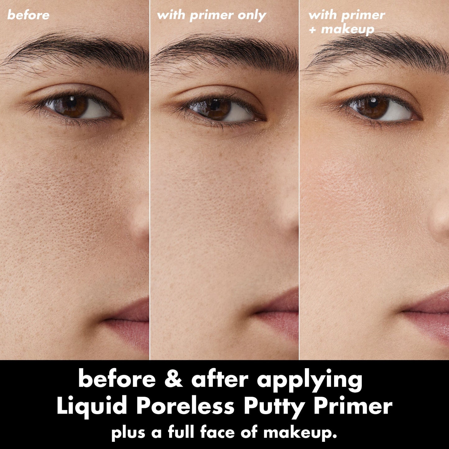 liquid-poreless-putty-primer-q1 0326_EDU_LiquidPorelessPuttyPrimer_BA_TRIPTYCH_Patrick.jpg