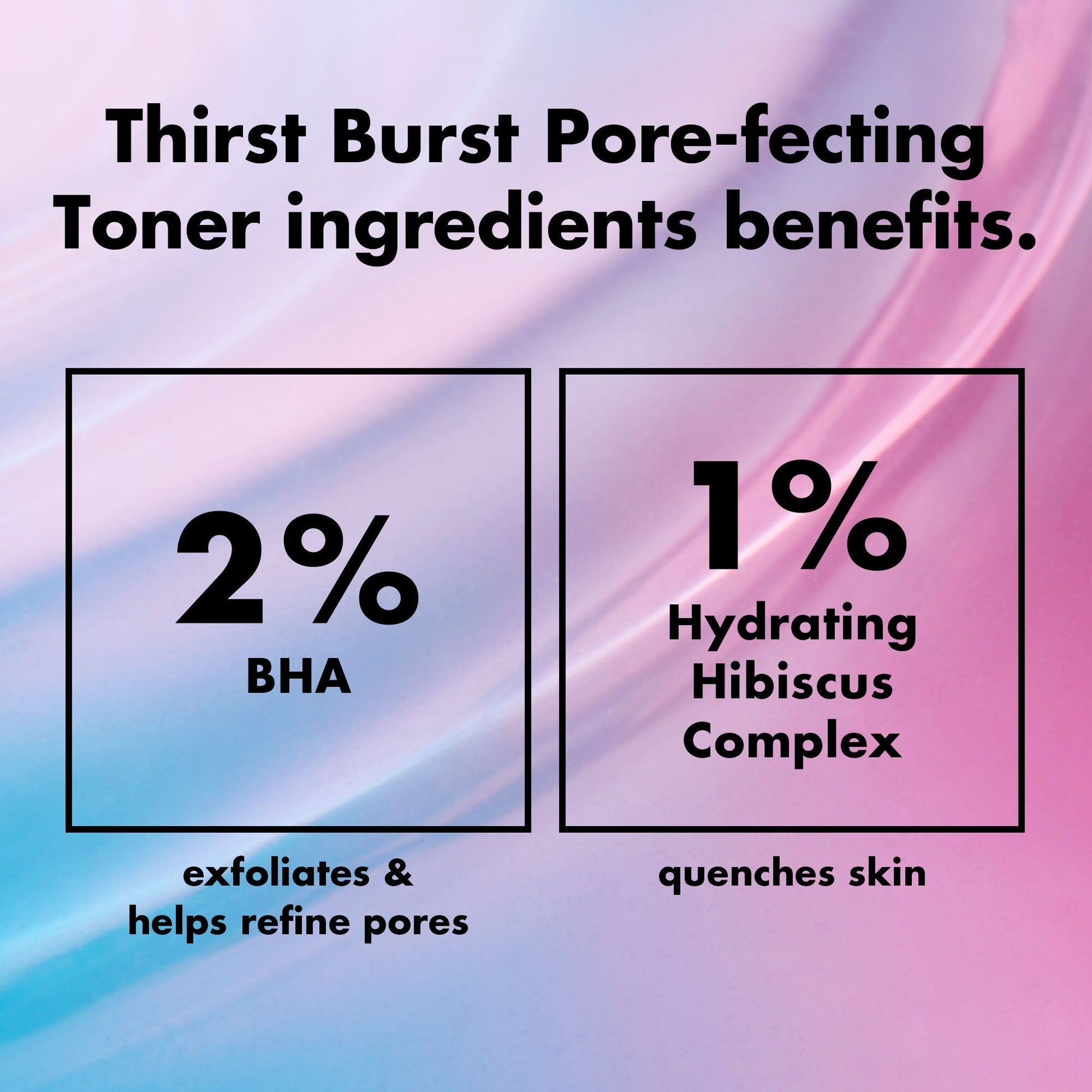 thirst-burst-pore-fecting-toner-t3 0326_EDU_THIRSTBURSTTONER_Ingredients_b4852f77-e698-4104-a23a-784d9c80e41e.jpg