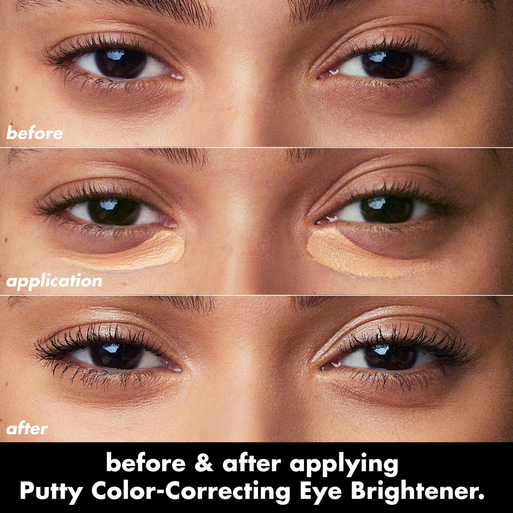 putty-color-correcting-eye-brightener-n7 0426_EDU_PuttyColorCorrectingEyeBrightener_BA_dcb4dc5f-7cb2-49db-8516-e40e9308d2af.jpg